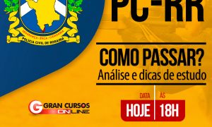 Concurso PC RR: Como passar? Confira uma análise completa do edital, HOJE, às 18h!