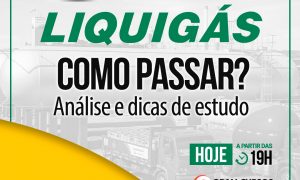 Concurso Liquigás: Como passar? Confira uma análise completa do edital, HOJE (10), às 19h!