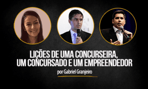 Lições de uma concurseira, um concursado e um empreendedor
