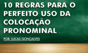 10 regras para o perfeito uso da colocação pronominal