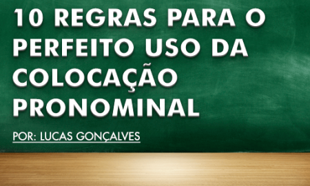 10 regras para o perfeito uso da colocação pronominal