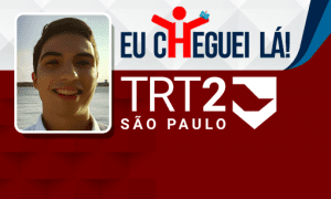 Com planejamento, persistência e resiliência, João Victor foi aprovado no TRT 2