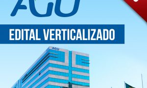 Edital Verticalizado AGU: baixe GRATUITAMENTE aprimore os seus estudos!