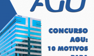 AGU: 10 motivos para participar do concurso! Prepare-se agora!