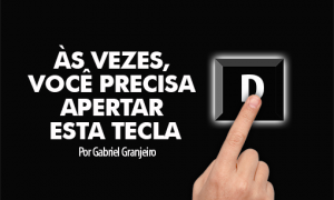 Às vezes, você precisa apertar esta tecla