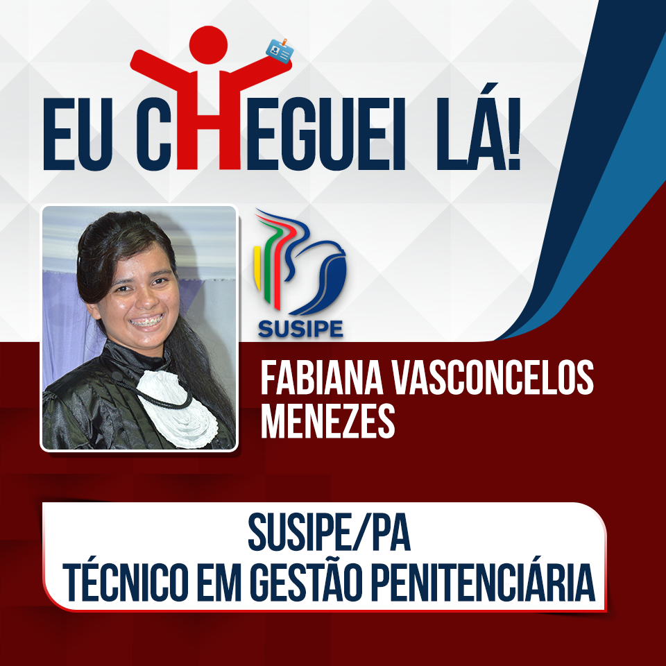 Em apenas dois meses Fabiana consolidou a sua preparação e foi aprovada na SUSIPE PA