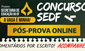 Pós-prova SEDF Professor Atividades: acompanhe os comentários de nossos mestres! Recursos até 16/10!
