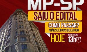 Concurso MP SP: como passar? Ao vivo, HOJE (18), às 13h!