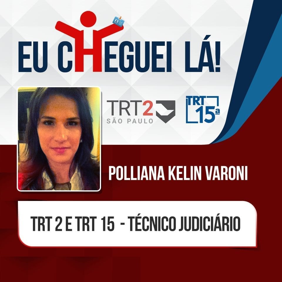 Mesmo entre trabalho e estudos, Poliana Kelin conquistou o TRT 2 e 15