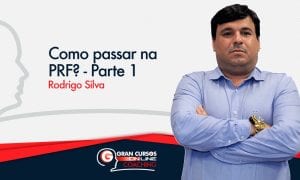 Como passar no concurso PRF – Parte 1