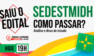 Concurso Sedest: confira como conseguir uma das 1,8 mil vagas, às 19h!