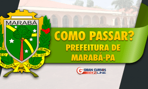 Concurso Prefeitura de Marabá PA: como passar? Nesta terça (11), a partir das 12h! Não perca!