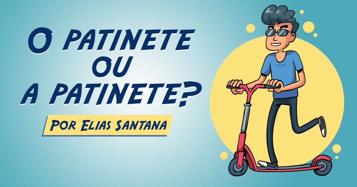 O patinete ou a patinete?