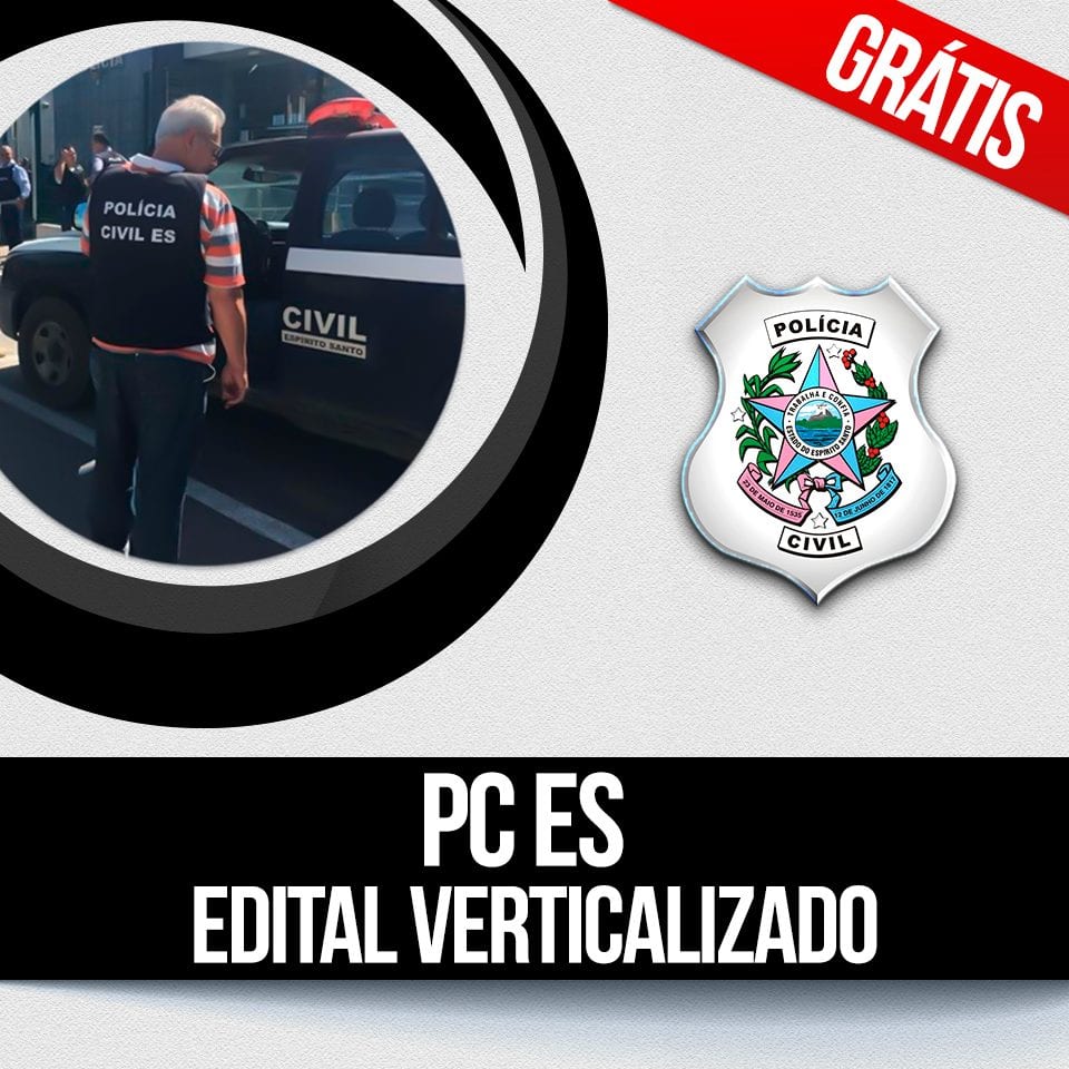 Concurso PC ES: Baixe O Edital Verticalizado E Organize Os Seus Estudos!