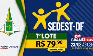 Gran Dicas Sedest DF: Aulão presencial de véspera no dia 23 de março. Corra e garanta seu lugar!!