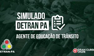 Simulado gratuito Detran PA. Prepare-se com o Gran Cursos Online!