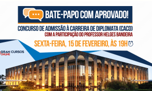 Bate-papo com o aprovado Diplomata: nesta sexta (15), às 19h!