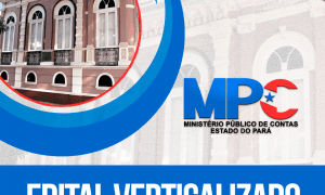 Edital MPC/PA: baixe os editais verticalizados e organize-se!