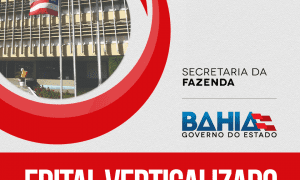 Editais SEFAZ/BA: baixe os editais verticalizados e organize-se!