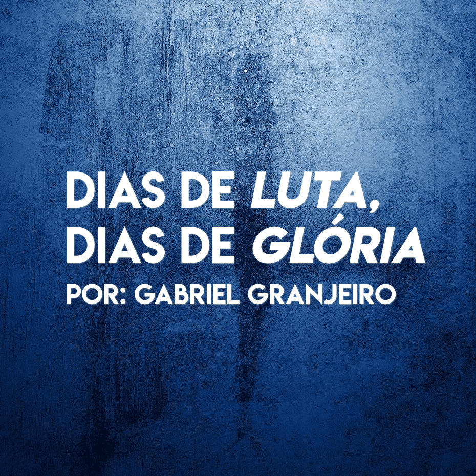 Dias de LUTA, dias de GLÓRIA