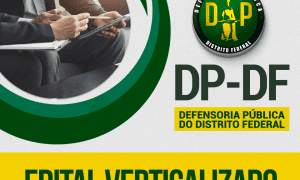 Edital DP-DF: baixe o edital verticalizado e organize-se!
