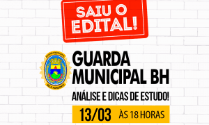 Concurso Guarda Municipal de Belo Horizonte: como passar? HOJE, às 18h, não perca!