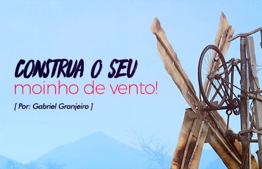 Construa o SEU moinho de vento!