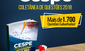 Confira a nossa coletânea com 1700 questões gabaritadas da banca Cebraspe!