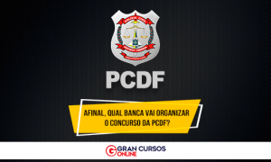 Afinal, qual banca vai organizar o concurso PCDF?
