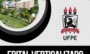 Edital Verticalizado UFPE: baixe e organize-se!