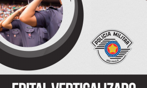 Edital Verticalizado PM SP (soldado): baixe e organize-se!