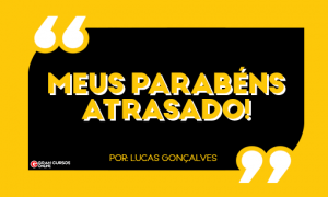 Meus parabéns atrasado!