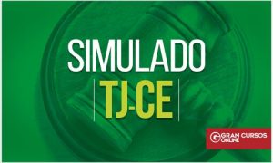 Concurso TJ CE: simulado gratuito com questões direcionadas!