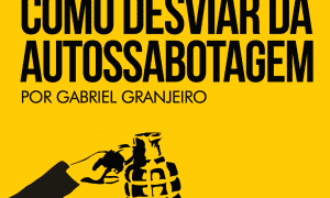 Como desviar da autossabotagem