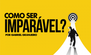Como ser IMPARÁVEL?