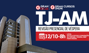 Concurso TJ AM: prepare-se com o aulão presencial! Garanta a sua vaga!