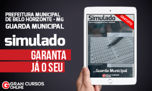 Confira gratuitamente um simulado gratuito para Guarda Municipal da Prefeitura Municipal de Belo Horizonte!