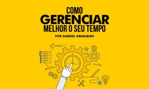 Como gerenciar melhor o seu tempo