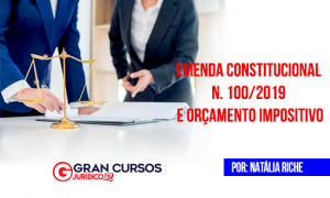 Emenda Constitucional n. 100/2019 e orçamento impositivo