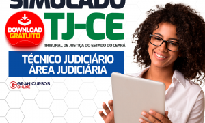 Confira um simulado gratuito para o cargo de Técnico Judiciário do TJ CE! Baixe agora!