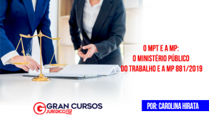O MPT e a MP: o Ministério Público do Trabalho e a MP 881/2019