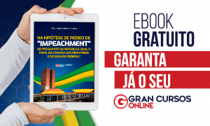Impeachment: baixe o e-book gratuito e tire as suas dúvidas!