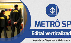 Concurso Metrô SP – Baixe grátis o edital verticalizado