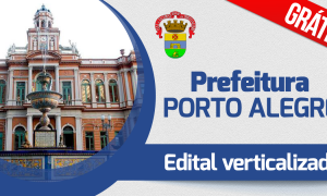 Edital Prefeitura de Porto Alegre: baixe o edital verticalizado!