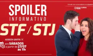Spoiler Informativo: estude os julgados com antecedência!