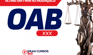 Edital OAB: Último dia para inscrições no XXX Exame de Ordem! Não perca o prazo!