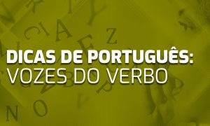 Dicas de Português:  vozes do verbo!