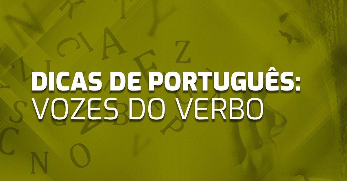 Dicas de português: vozes do verbo
