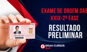 XXIX Exame de Ordem OAB: confira o resultado preliminar da segunda fase!