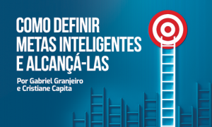 Como definir metas inteligentes e alcançá-las